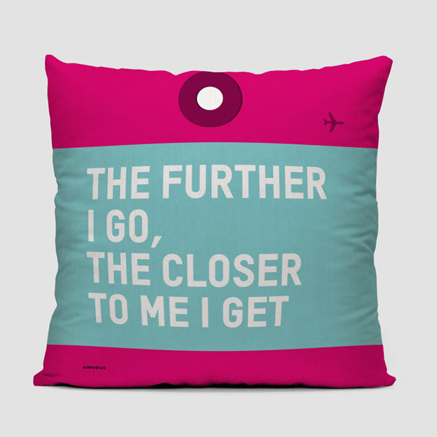 The Further I Go - Throw Pillow - Airportag