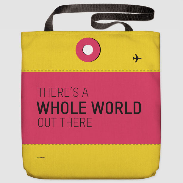 There Is A Whole - Tote Bag - Airportag