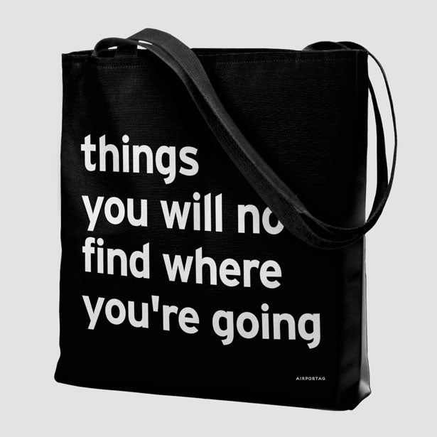 Things You Will Not Find Where You're Going - Tote Bag airportag.myshopify.com