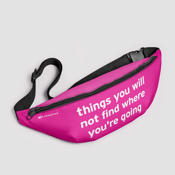 Things you will not find where you're going - Fanny Pack airportag.myshopify.com