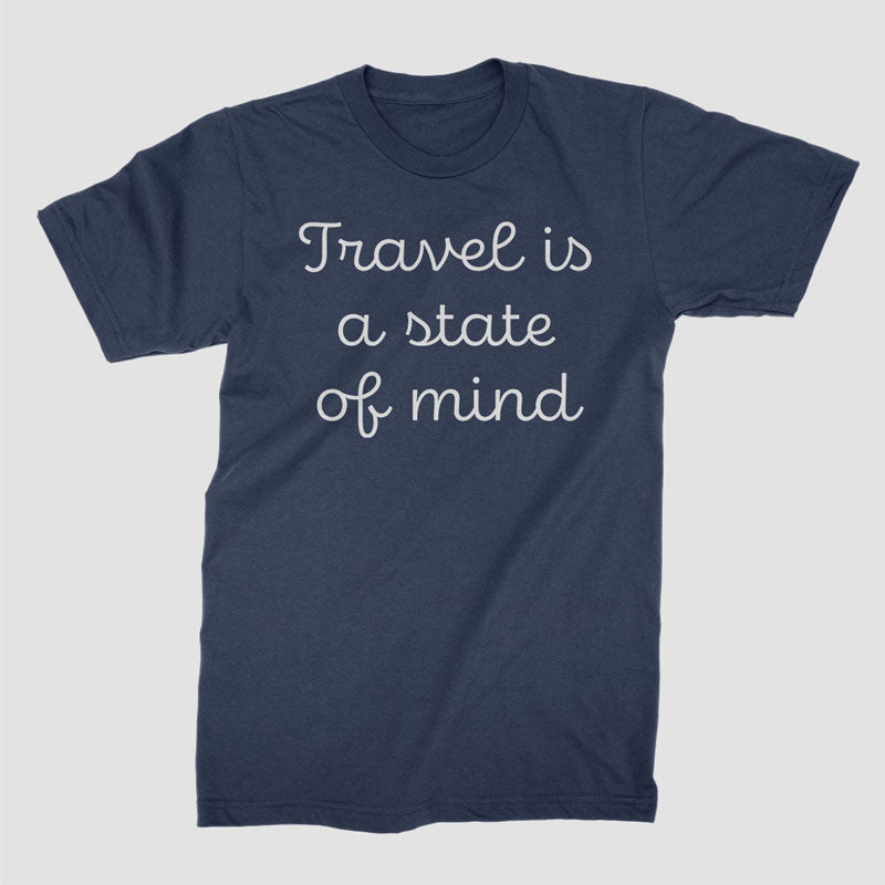 Travel is a state of mind - T-Shirt