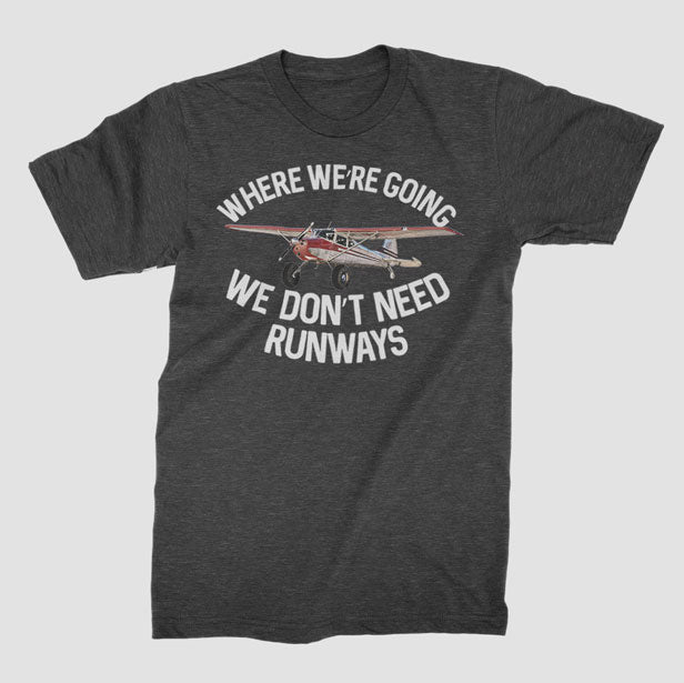 We Don't Need Runways - T-Shirt airportag.myshopify.com