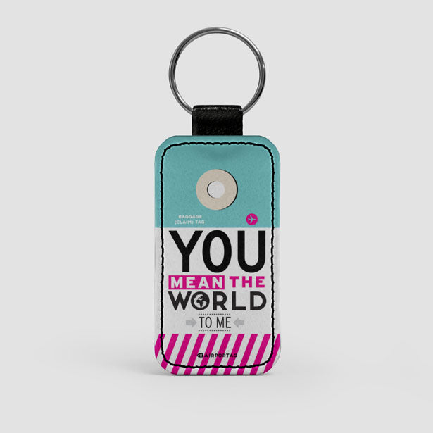 You Mean The World - Leather Keychain - Airportag