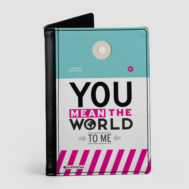 You Mean The World - Passport Cover - Airportag