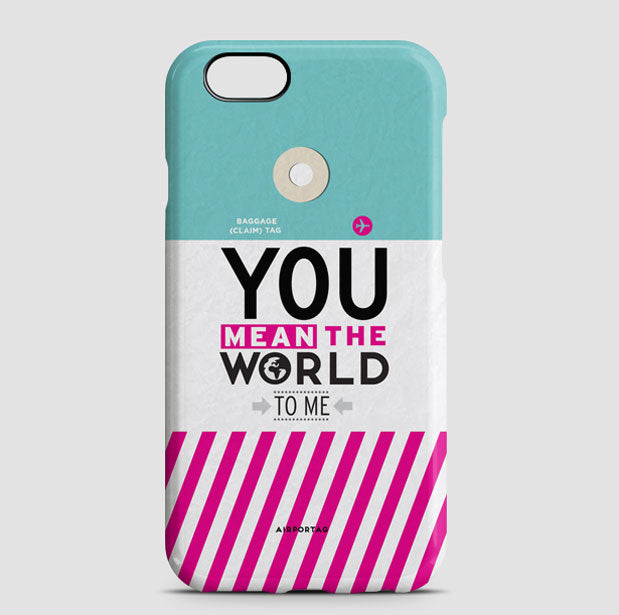 You Mean The World - Phone Case - Airportag