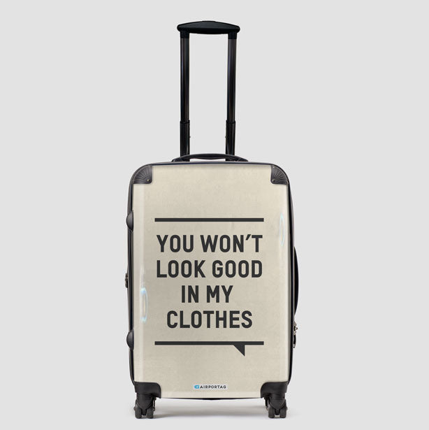 You Won't Look Good - Luggage airportag.myshopify.com