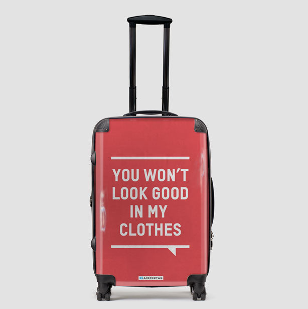 You Won't Look Good - Luggage airportag.myshopify.com